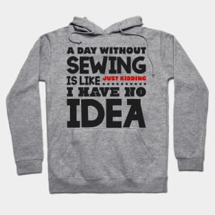 A day without sewing Hoodie